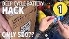 Deep Cycle Batterie Hack Fix 400 Batterie Pour 20 Partie 1